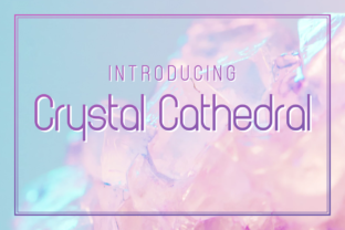 Crystal Cathedral: The Modern Sans Serif Typeface for Digital Design