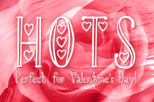 Hots: The Perfect Valentine's Day Font for Makers